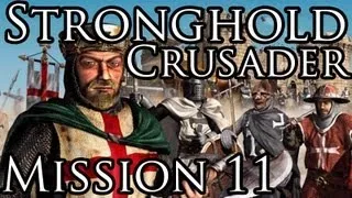 [Прохождение] Stronghold Crusader - Mission 11