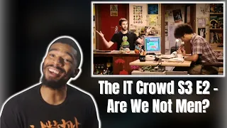 AMERICAN REACTS TO The IT Crowd S3 E2 - Are We Not Men?