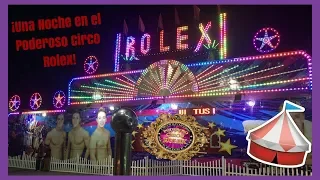 Una Noche en el Poderoso Circo Rolex - Función Completa (Temporada 2017) [Ensenada B.C.]
