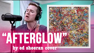 Afterglow by Ed Sheeran Cover