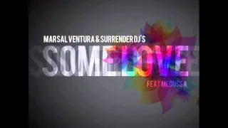 Marsal Ventura And Surrender DJ's Feat. Medussa - Some Love (Radio Edit)