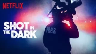 "SHOT in the DARK" Opener / A NETFLIX Original Series