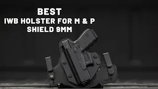 Best IWB Holster For M&P Shield 9mm | Top IWB Holster of 2021