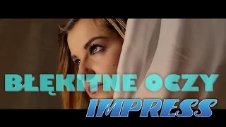 IMPRESS - BŁĘKITNE OCZY (Imprezka vol.1 - official video)