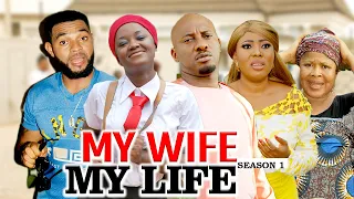 MY WIFE MY LIFE 1 (YUL EDOCHIE) - LATEST NIGERIAN NOLLYWOOD MOVIES