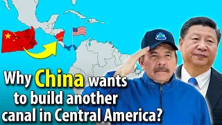 Why CHINA wants to build another canal in Central America if there is already one in PANAMA?