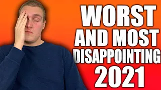 The WORST and Most DISAPPOINTING Movies of 2021