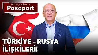 Türkiye-Rusya ilişkileri (Mete Çubukçu ile Pasaport 11 Eylül 2023)