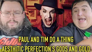 Aesthetic Perfection "Gods & Gold" (Viewer Request) - Paul And Tim Do A Thing