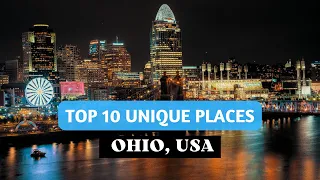 Top 10 Unique Places to Visit in Ohio (Ohio Best Travel Destinations)
