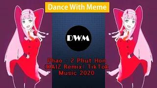 Pháo - 2 Phut Hon (KAIZ Remix), DWM