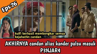 Candan alias kander palsu akhirnya masuk PENJAR4 | Kulfi ANTV Eps 76