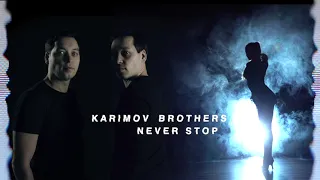 Karimov Brothers - Never Stop (Original Mix)