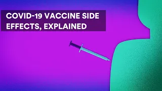 Covid-19 vaccine side effects, explained