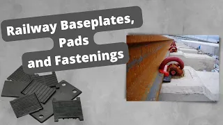 Baseplates, Pads and Fastenings. The Important Railway Track Components You Need to Know!