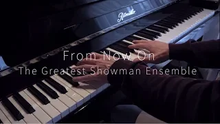 From Now On - The Greatest Showman Ensemble - Piano Cover