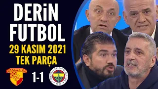 Derin Futbol 29 Kasım 2021 Tek Parça ( Göztepe 1-1 Fenerbahçe )