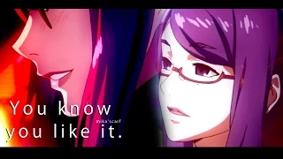 Tokyo Ghoul | You Know You Like It