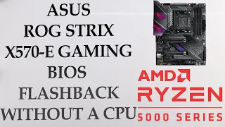 How To Update BIOS On Asus ROG Strix X570-E Gaming With BIOS Flashback Feature Without A CPU Or RAM.