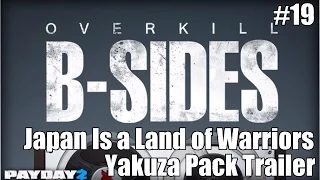 Payday 2 B-Sides: Japan Is a Land of Warriors (Yakuza Character Trailer)