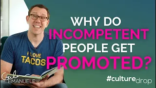 Why Do Incompetent Leaders Get Promoted? | #culturedrop | Galen Emanuele