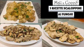 SCALOPPINE ai FUNGHI - 3 Imperdibili RICETTE FACILI VELOCI e SQUISITE