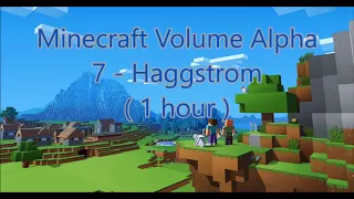 C418 - Haggstrom ( Minecraft Volume Alpha 7 ) ( Hal 3 ) ( 1 hour )