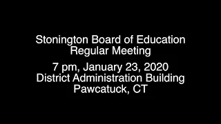 Stonington Board of Education Meeting, Jan. 23, 2020