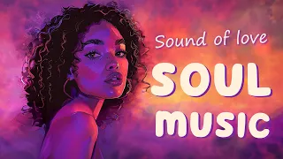 Soul music for sound of love | Chill soul rnb - Neo soul songs playlist