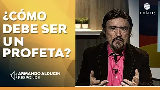 Armando Alducin - ¿Cómo debe ser un profeta? - Armando Alducin Responde - Enlace TV