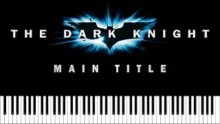 The Dark Knight Main Theme [PIANO] - Hans Zimmer