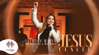 Valesca Mayssa | Jesus Venceu [Clipe Oficial] - De Janeiro a Dezembro