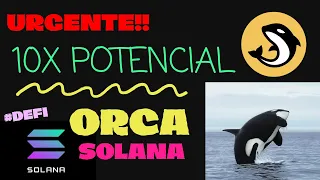 🚨 ORCA SOLANA NO TE LO PIERDAS!💎10X 🚨 350% APR!💰 DEX#1 -Análisis completo y Tutorial de Yieldfarming