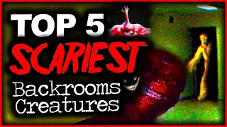 Top 5 Scariest Backrooms Creatures