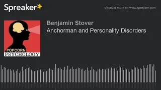 Anchorman and Personality Disorders