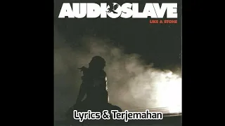 LIKE A STONE - AUDIOSLAVE Lirik dan Terjemahan