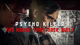 Jack - Psycho Killer [The House That Jack Built]