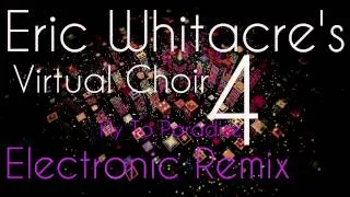 Eric Whitacre's Virtual Choir 4: "Fly To Paradise" Electronic Remix