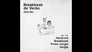Breakbeat de Verão - Hardcore, Breakbeat, Proto Jungle, Jungle (2023 Mix)
