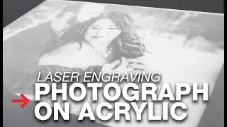 Laser Engraving Photo on Acrylic | Photograph Engraving