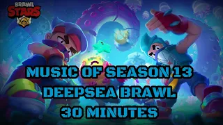 BRAWL STARS SEASON 13 DEEP SEA BRAWL MENU THEME! 30 MINUTES!