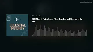 005 | Mars in Aries, Lunar Phase Families, and Floating in the Deep