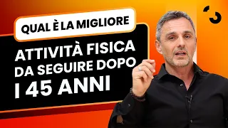 Qual è la miglior attività fisica da seguire dopo i 45 anni? | Filippo Ongaro