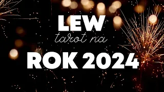 Lew, tarot roczny na 2024 rok!🔮 🎉 czytanie ogólne, na miłość (single i związki), prace i finanse