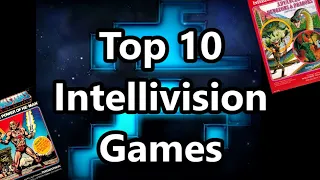 My Top Ten Intellivision Games!  (so far)