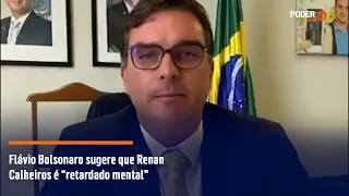 Flávio Bolsonaro sugere que Renan Calheiros é “retardado mental”