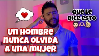 Un HOMBRE 👨🏻 nunca OLVIDA a una mujer que le dice ESTO 🥰  | Erick Fuentes