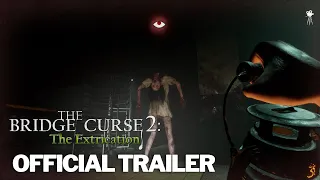 THE BRIDGE CURSE 2: The Extrication Official Steam Release Date Announcement Trailer (2024) | HD