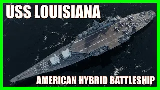 USS Louisiana Hybrid American US Navy Battleships World of Warships