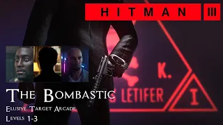 Hitman 3 - Elusive Target Arcade: The Bombastic Level 1-3 - Silent Assassin / Default Loadout